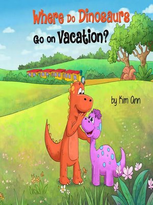 cover image of Where Do Dinosaurs Go On Vacation?